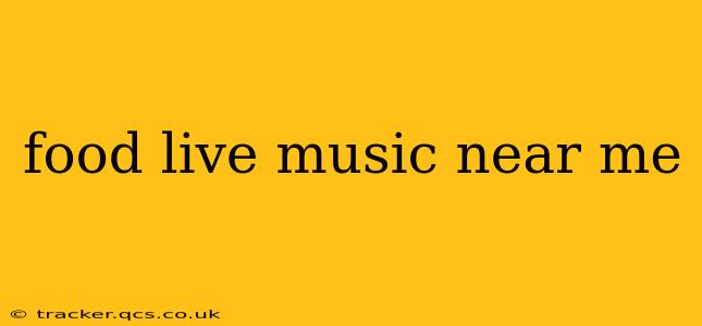 food live music near me