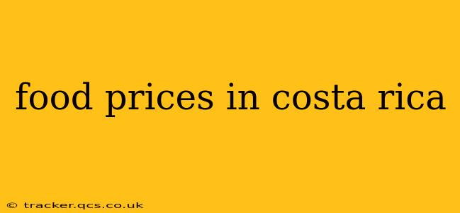 food prices in costa rica