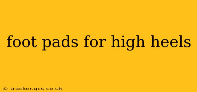 foot pads for high heels