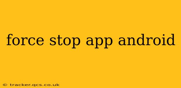 force stop app android