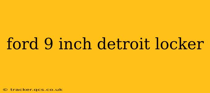 ford 9 inch detroit locker