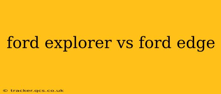 ford explorer vs ford edge