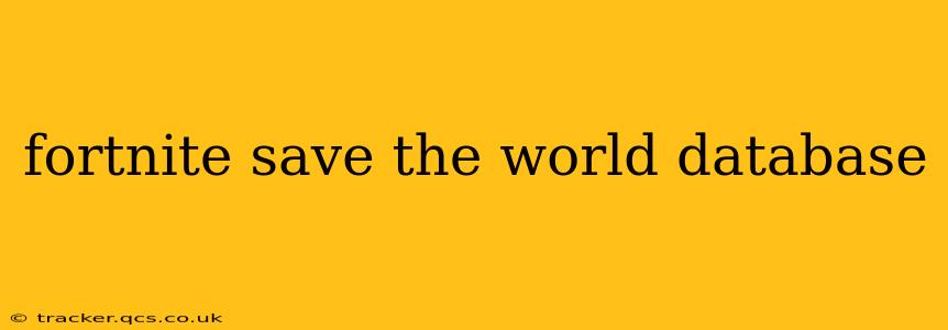 fortnite save the world database