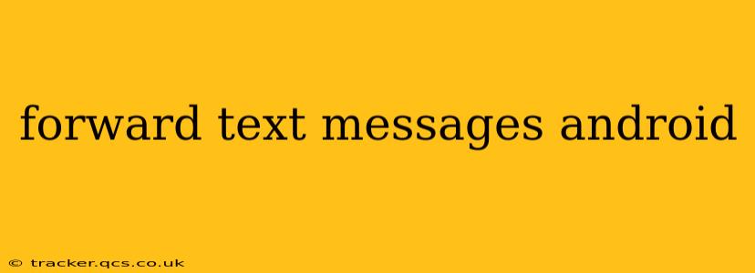 forward text messages android