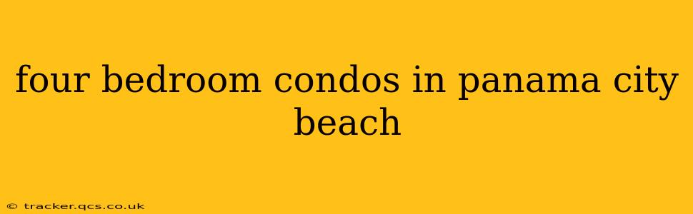 four bedroom condos in panama city beach