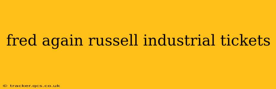 fred again russell industrial tickets