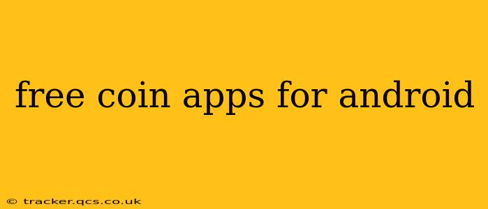 free coin apps for android