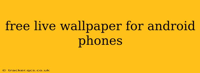 free live wallpaper for android phones