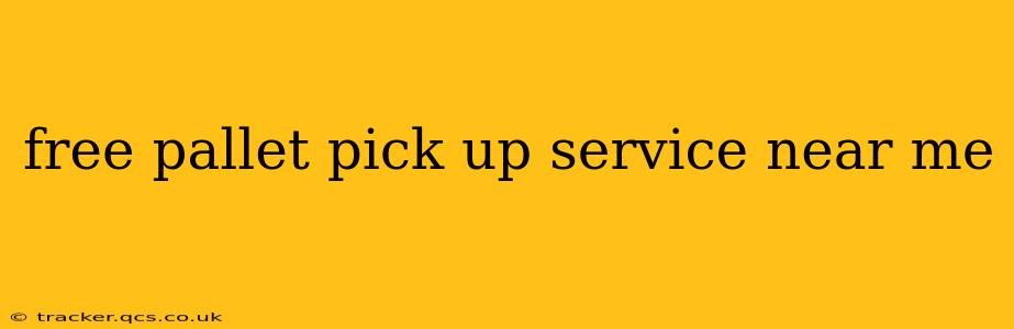 free pallet pick up service near me
