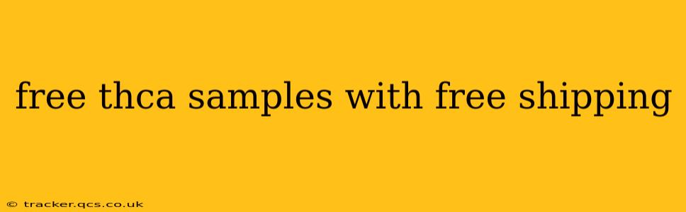 free thca samples with free shipping