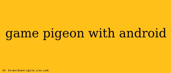 game pigeon with android