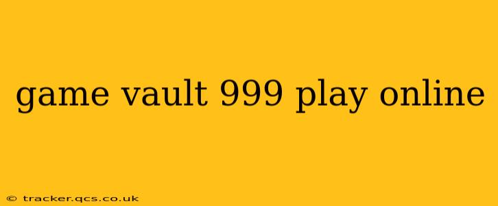 game vault 999 play online