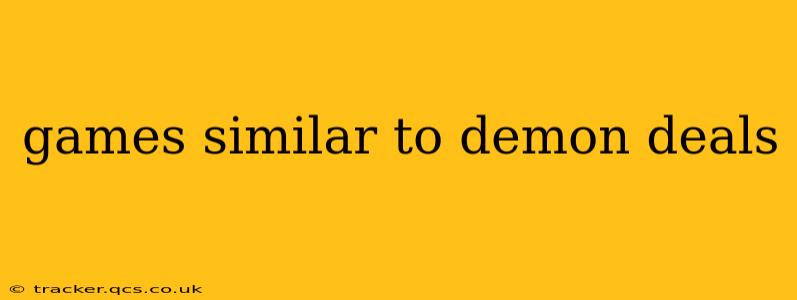 games similar to demon deals