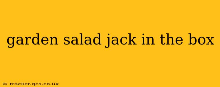garden salad jack in the box