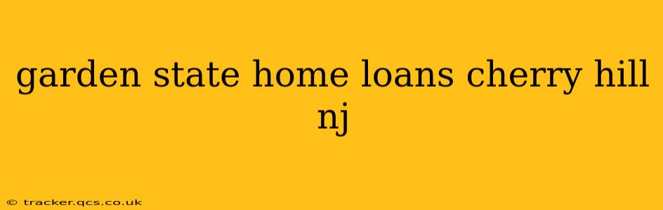 garden state home loans cherry hill nj
