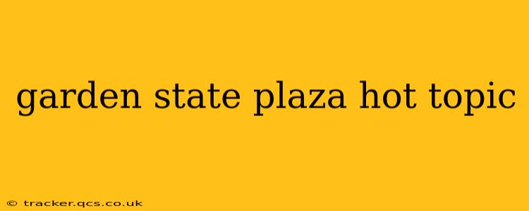 garden state plaza hot topic
