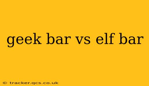 geek bar vs elf bar