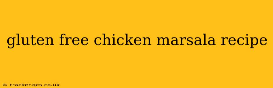 gluten free chicken marsala recipe