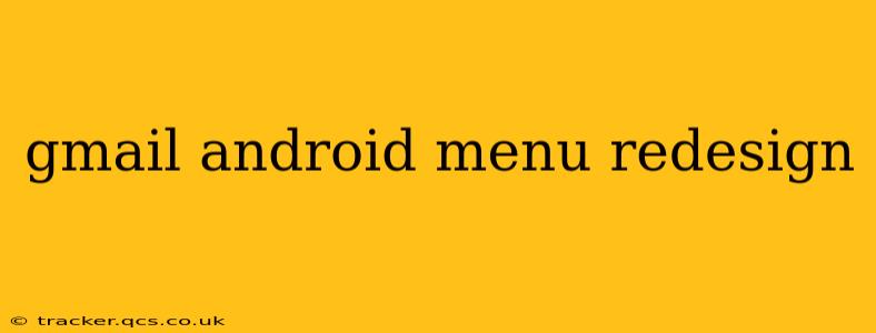 gmail android menu redesign