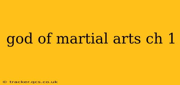 god of martial arts ch 1