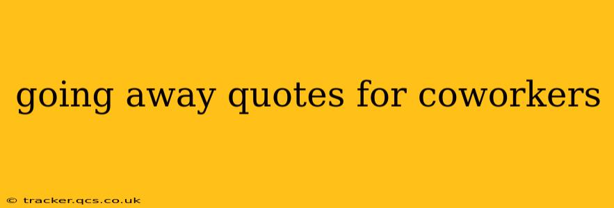 going away quotes for coworkers