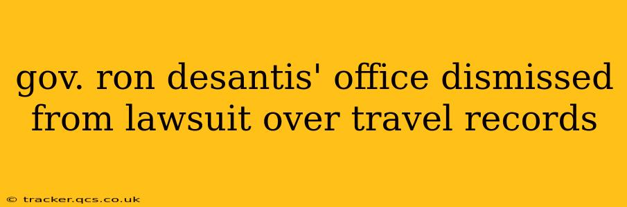 gov. ron desantis' office dismissed from lawsuit over travel records