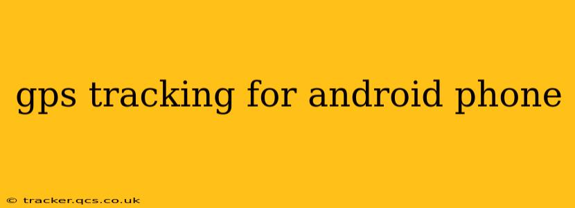 gps tracking for android phone