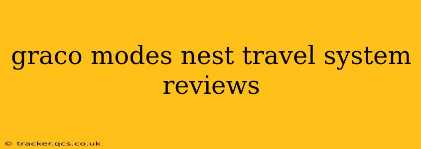 graco modes nest travel system reviews