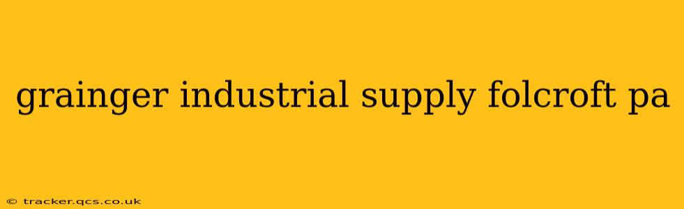 grainger industrial supply folcroft pa