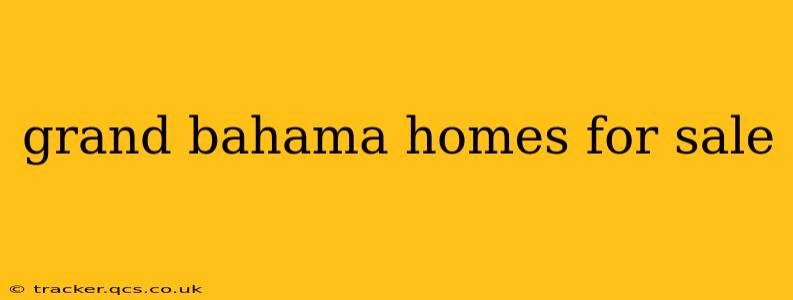 grand bahama homes for sale