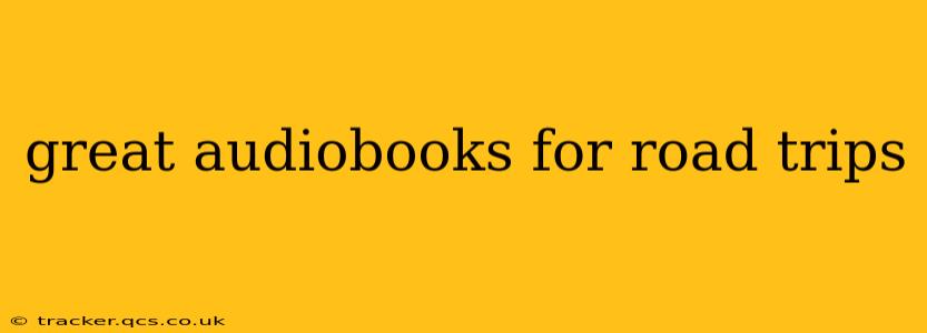 great audiobooks for road trips