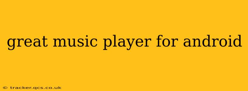 great music player for android