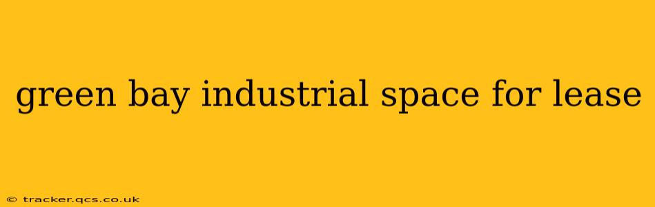 green bay industrial space for lease
