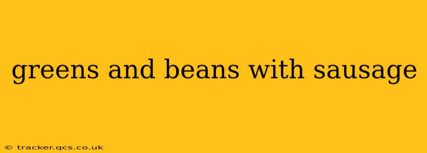 greens and beans with sausage