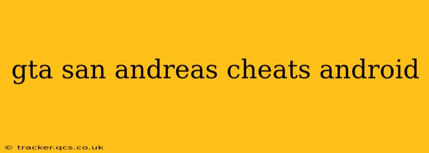 gta san andreas cheats android