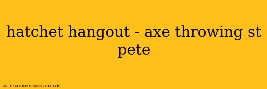 hatchet hangout - axe throwing st pete