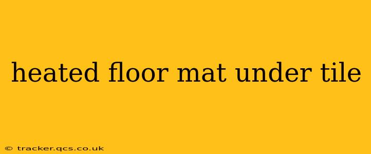 heated floor mat under tile