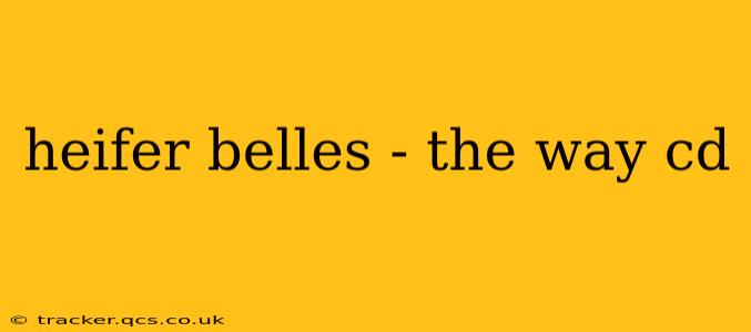 heifer belles - the way cd