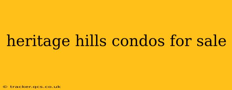 heritage hills condos for sale