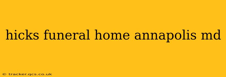 hicks funeral home annapolis md