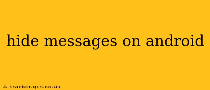 hide messages on android