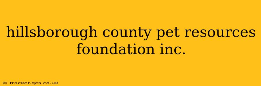 hillsborough county pet resources foundation inc.