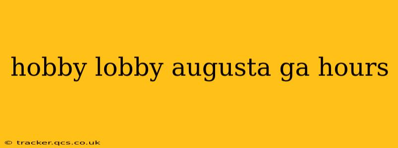 hobby lobby augusta ga hours