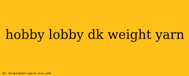 hobby lobby dk weight yarn