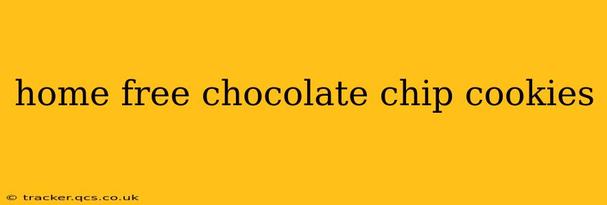 home free chocolate chip cookies