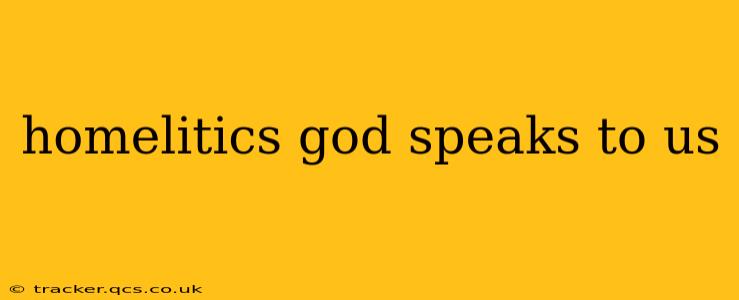 homelitics god speaks to us