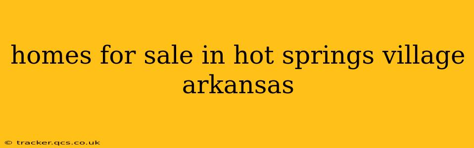 homes for sale in hot springs village arkansas