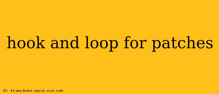 hook and loop for patches