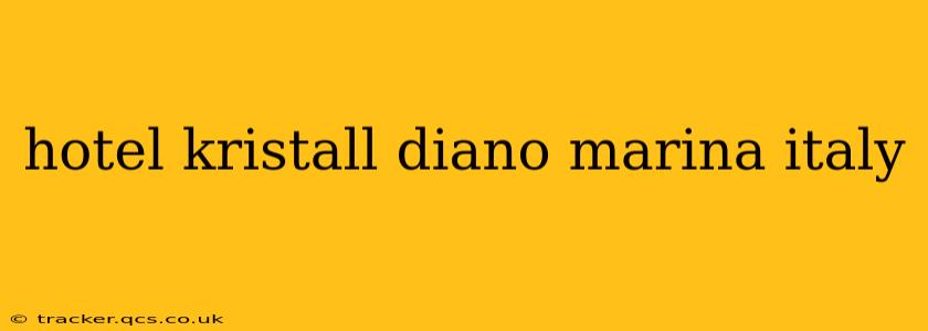 hotel kristall diano marina italy