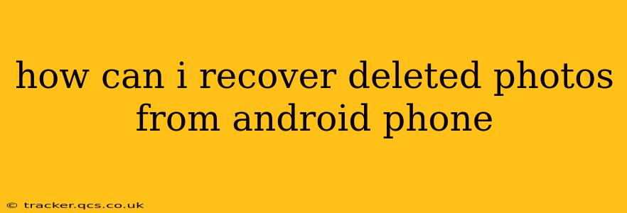 how can i recover deleted photos from android phone